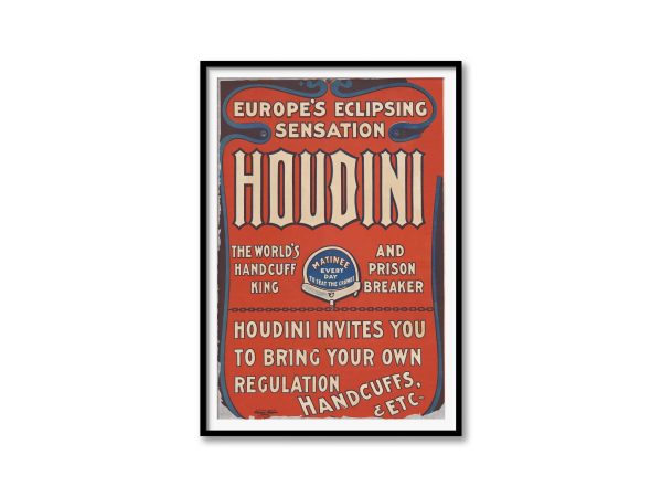 Houdini - Europe’s Eclipsing Sensation, Handcuff King Poster, Magic Show Advertisement, Escape Artist Decor, Illusionist Reproduction