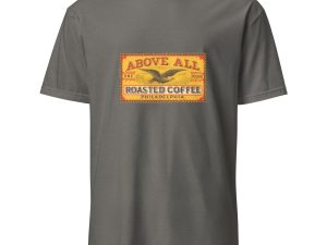 Vintage Premium Coffee Heritage T-Shirt – Above All Roasted Coffee Design, Cotton Unisex Tee, Vintage Style for Coffee Lovers